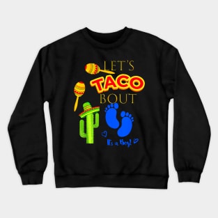 Lets Taco Bout - Mexican Fiesta Crewneck Sweatshirt